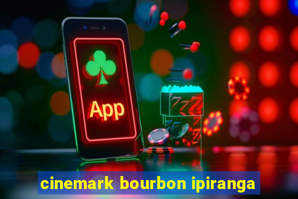 cinemark bourbon ipiranga