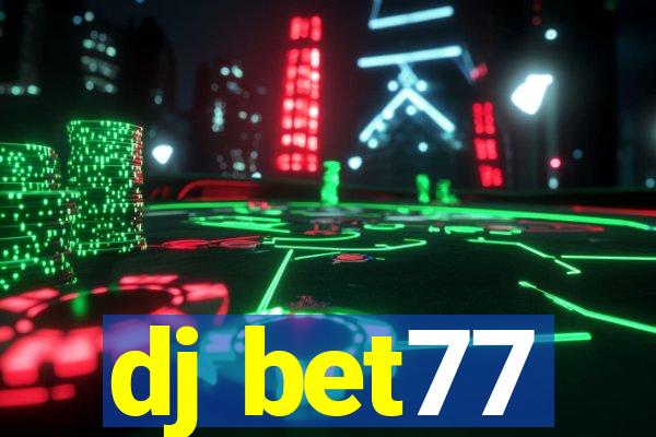 dj bet77