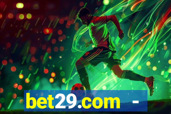 bet29.com - caça-níqueis online cassino