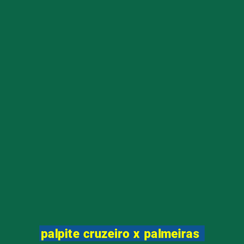 palpite cruzeiro x palmeiras