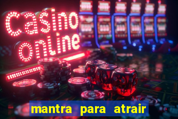 mantra para atrair dinheiro urgente em menos de 3 minutos