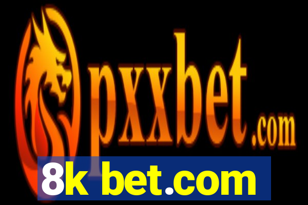 8k bet.com