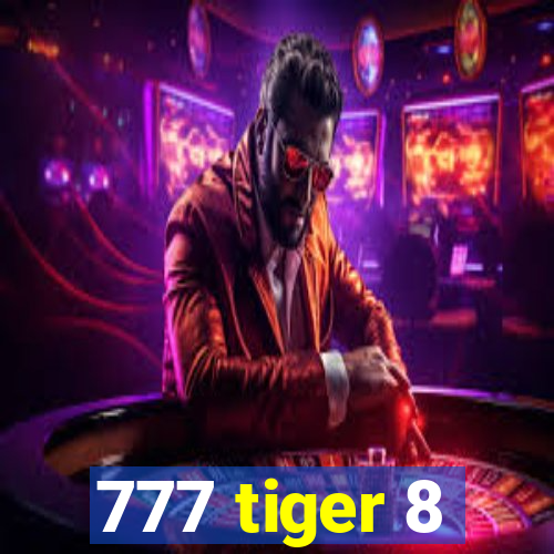 777 tiger 8