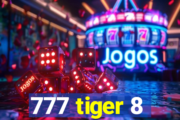 777 tiger 8