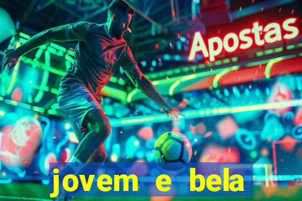 jovem e bela dublado download