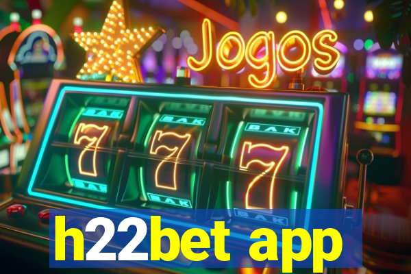 h22bet app