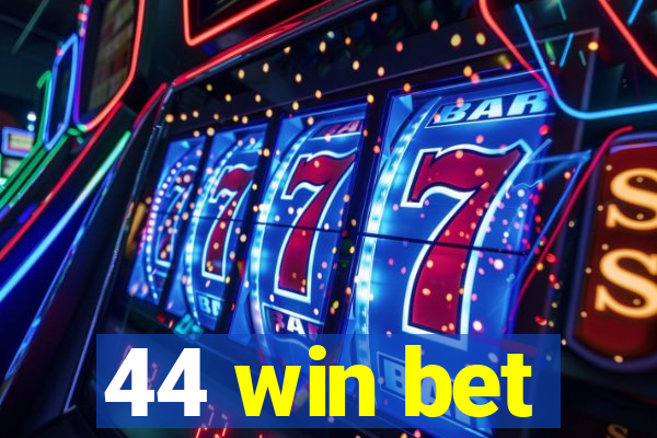 44 win bet