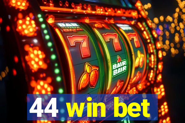 44 win bet