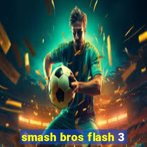 smash bros flash 3