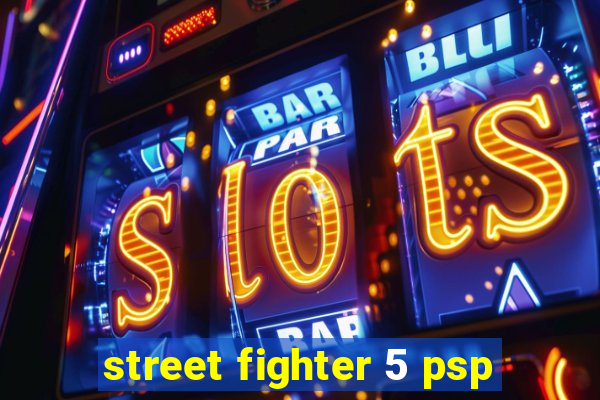 street fighter 5 psp