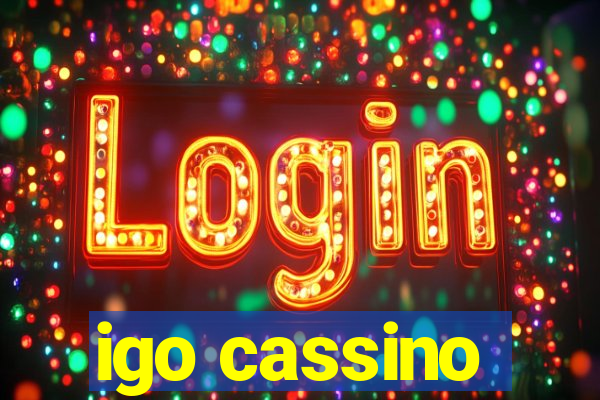 igo cassino