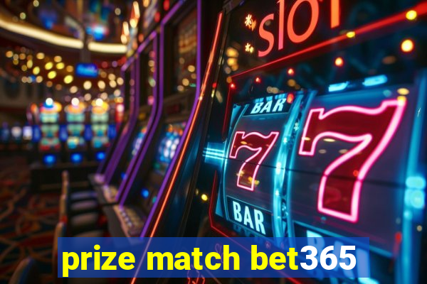 prize match bet365