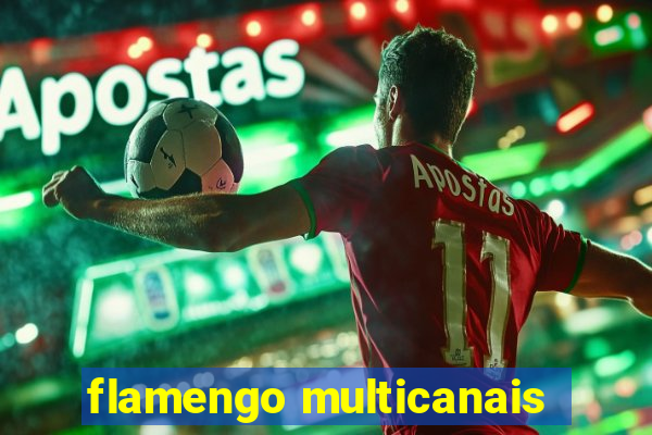 flamengo multicanais