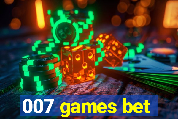 007 games bet