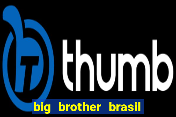 big brother brasil 777 plataforma