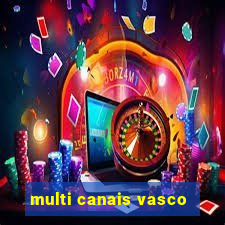 multi canais vasco