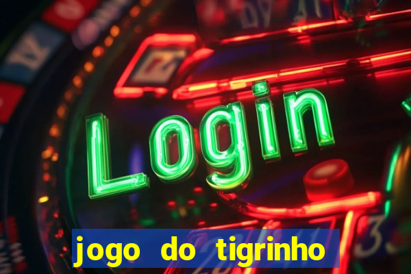 jogo do tigrinho com deposito de 5 reais