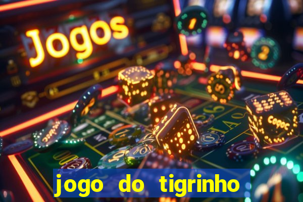 jogo do tigrinho com deposito de 5 reais