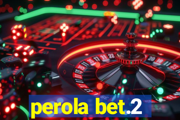 perola bet.2