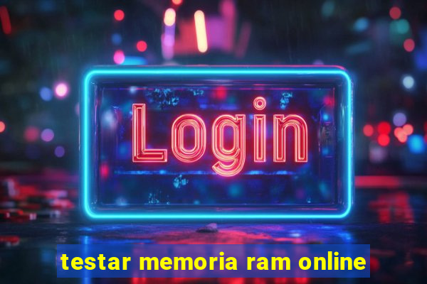 testar memoria ram online