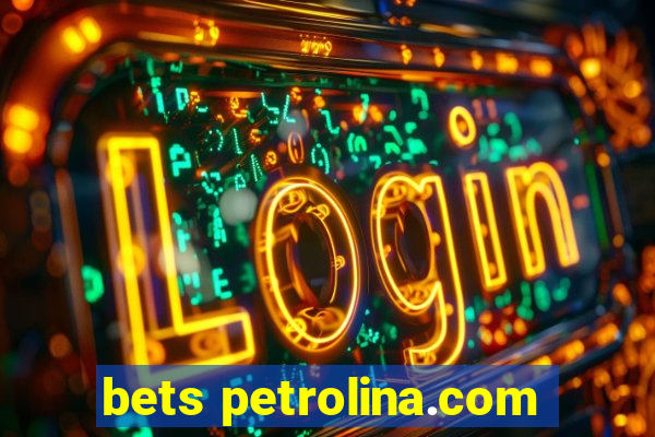 bets petrolina.com