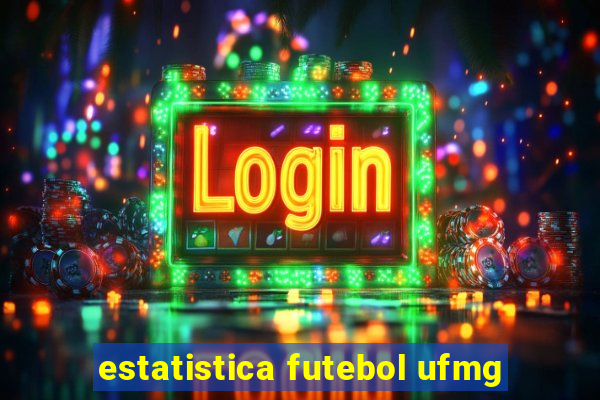 estatistica futebol ufmg