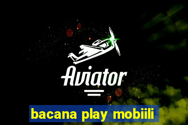 bacana play mobiili