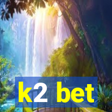 k2 bet