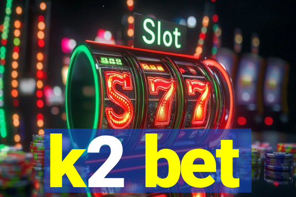 k2 bet