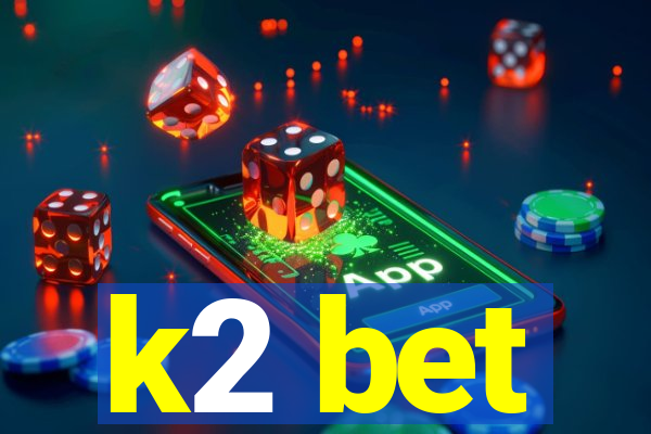 k2 bet