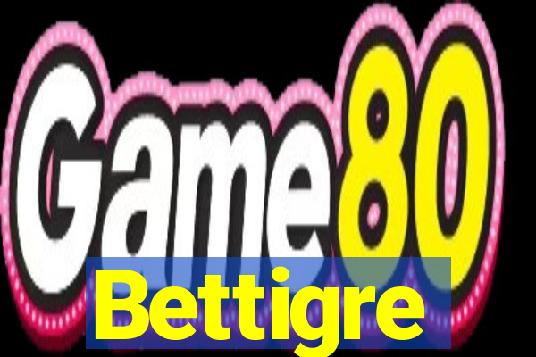 Bettigre