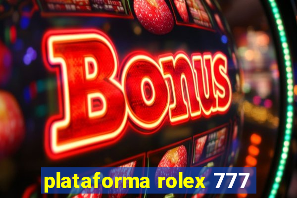 plataforma rolex 777