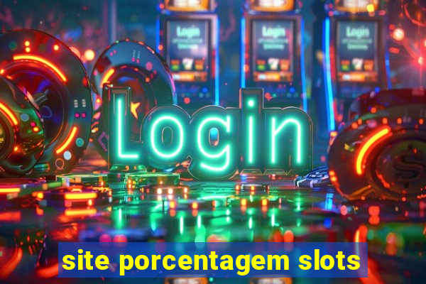 site porcentagem slots