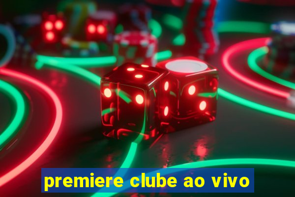 premiere clube ao vivo