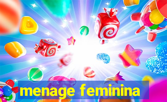 menage feminina