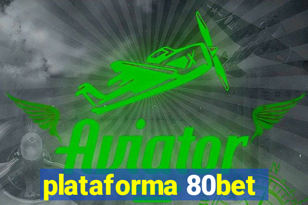 plataforma 80bet