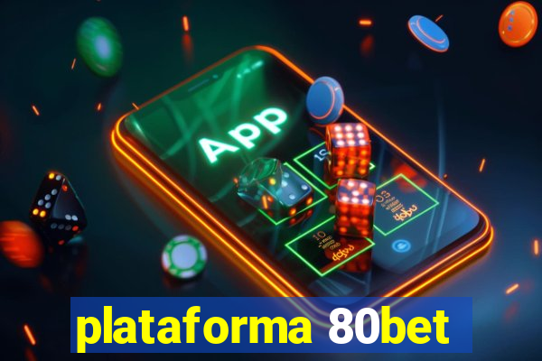 plataforma 80bet