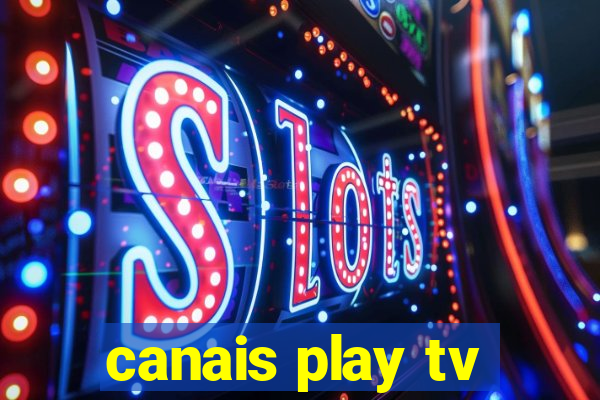 canais play tv