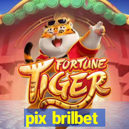 pix brilbet