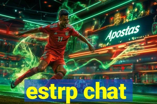 estrp chat