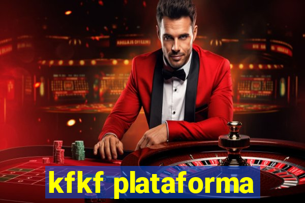 kfkf plataforma