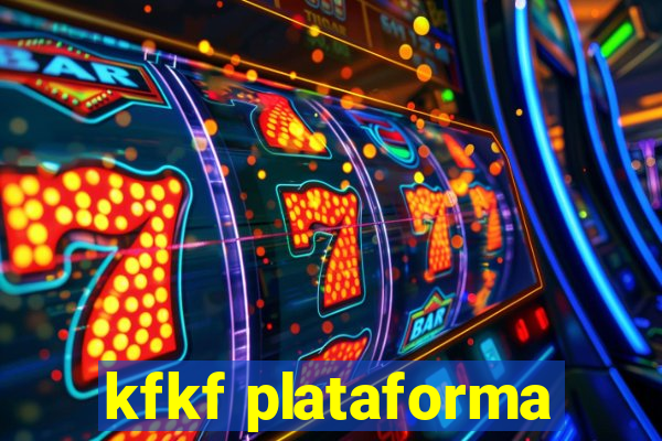 kfkf plataforma