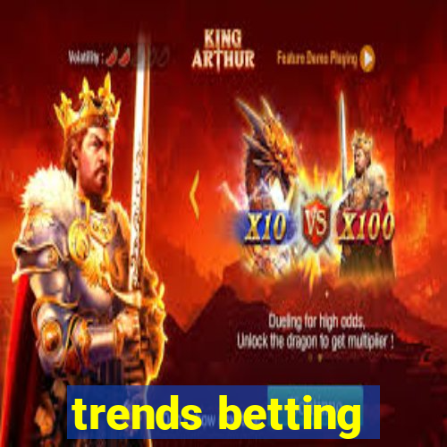 trends betting