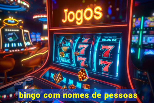 bingo com nomes de pessoas