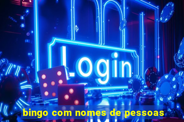 bingo com nomes de pessoas