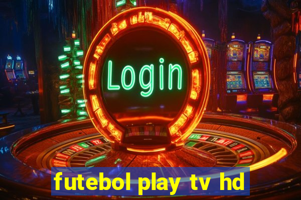 futebol play tv hd