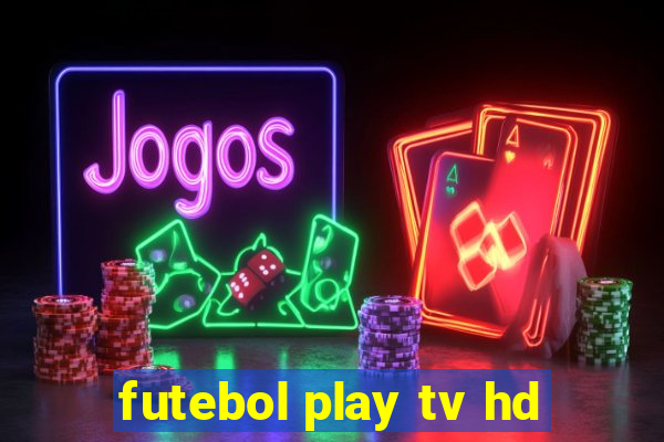 futebol play tv hd