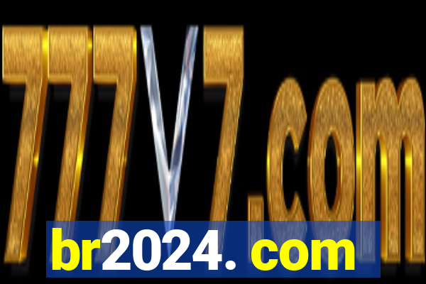 br2024. com