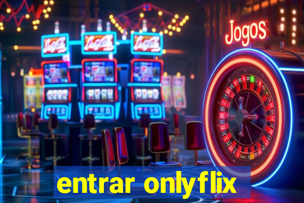 entrar onlyflix