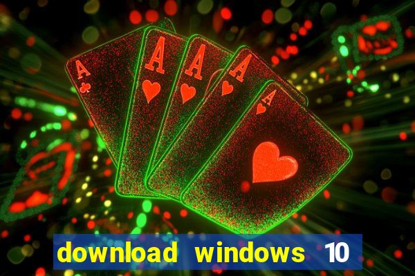 download windows 10 home iso 64 bit